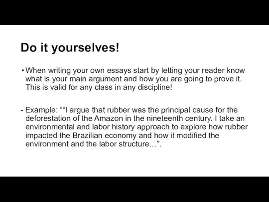 Do it yourselves! When writing your own essays start by letting your