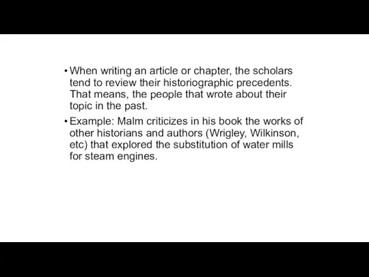 When writing an article or chapter, the scholars tend to review their