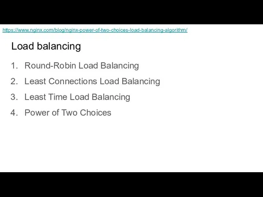 Load balancing Round-Robin Load Balancing Least Connections Load Balancing Least Time Load