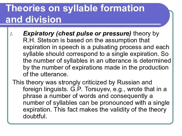 Theories on syllable formation and division Expiratory (chest pulse or pressure) theory