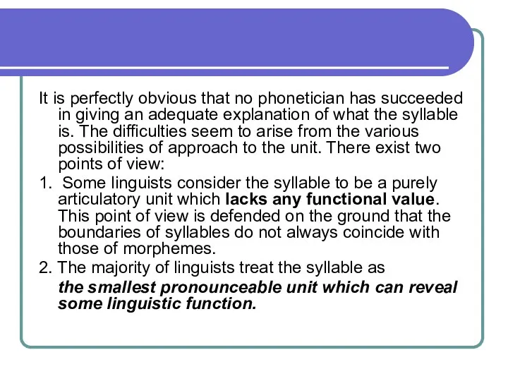 It is perfectly obvious that no phonetician has succeeded in giving an