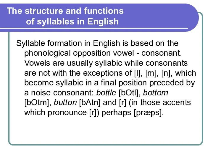 The structure and functions of syllables in English Syllable formation in English