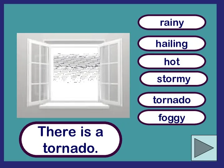 There is a tornado. hailing tornado stormy hot rainy foggy