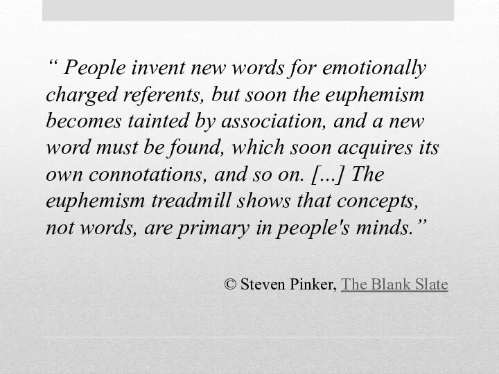 “ People invent new words for emotionally charged referents, but soon the