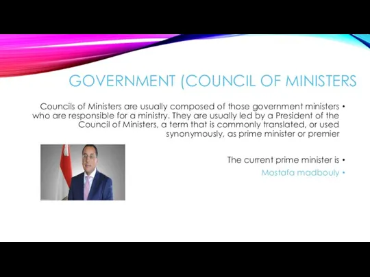 GOVERNMENT (COUNCIL OF MINISTERS Councils of Ministers are usually composed of those