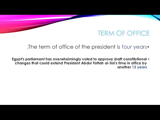 TERM OF OFFICE The term of office of the president is four