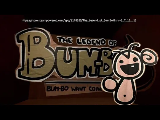 https://store.steampowered.com/app/1148650/The_Legend_of_BumBo/?snr=1_7_15__13