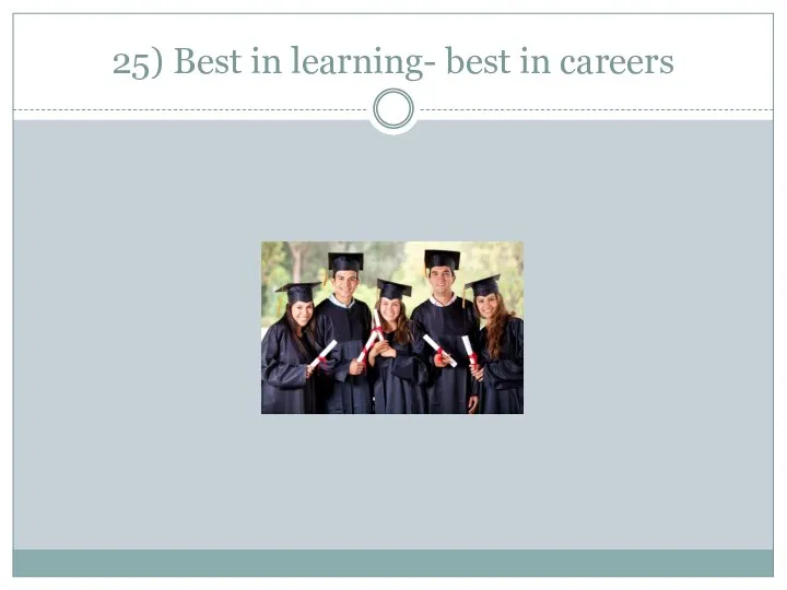 25) Best in learning- best in careers