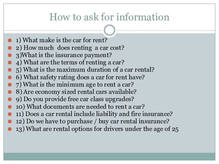 How to ask for information 1) What make is the car for