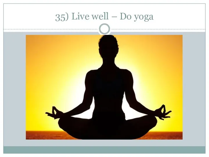 35) Live well – Do yoga