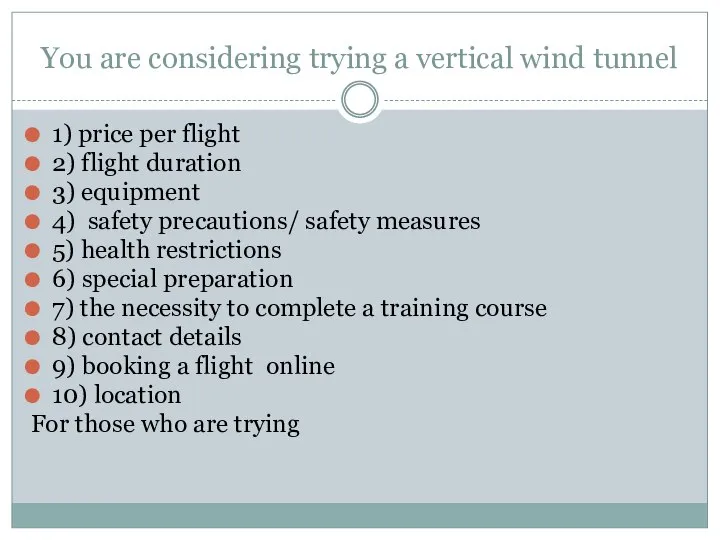 You are considering trying a vertical wind tunnel 1) price per flight