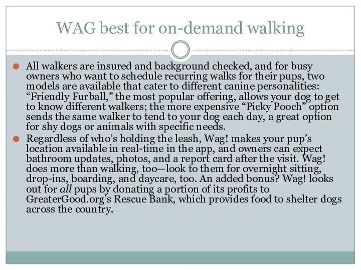WAG best for on-demand walking All walkers are insured and background checked,