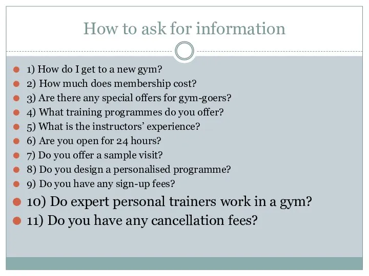 How to ask for information 1) How do I get to a