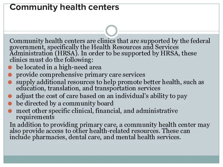 Community health centers Community health centers are clinics that are supported by