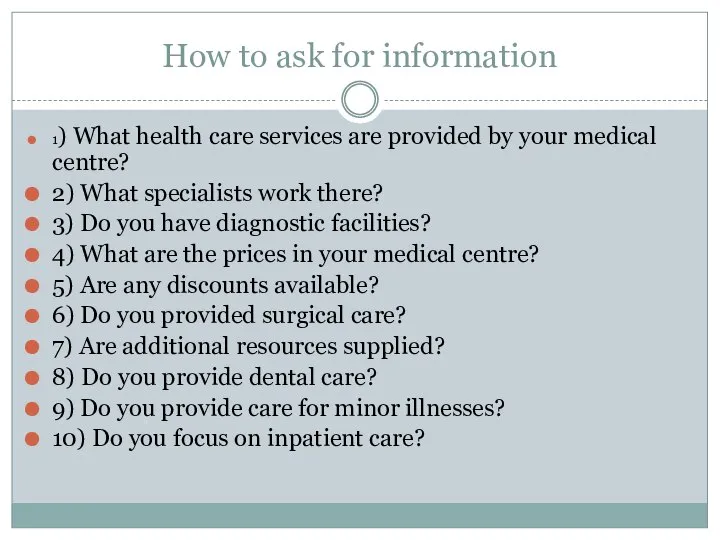 How to ask for information 1) What health care services are provided