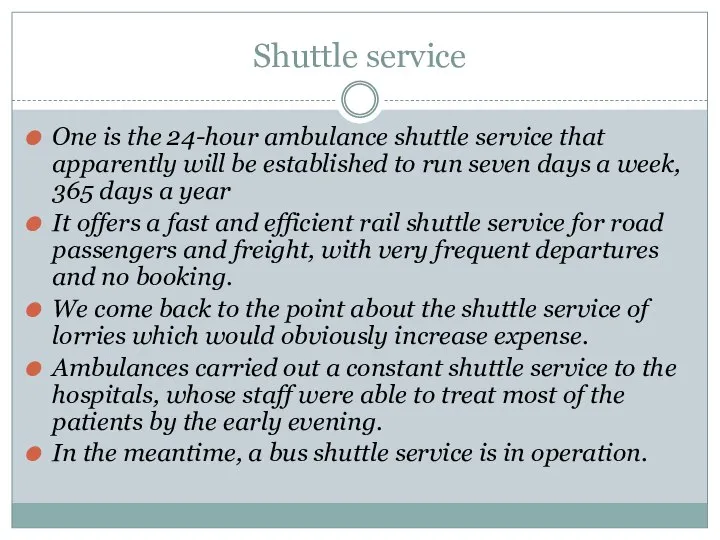 Shuttle service One is the 24-hour ambulance shuttle service that apparently will