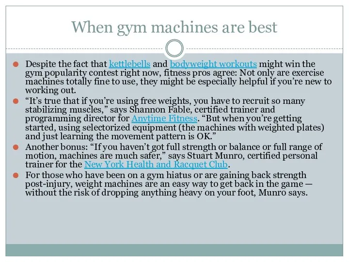 When gym machines are best Despite the fact that kettlebells and bodyweight