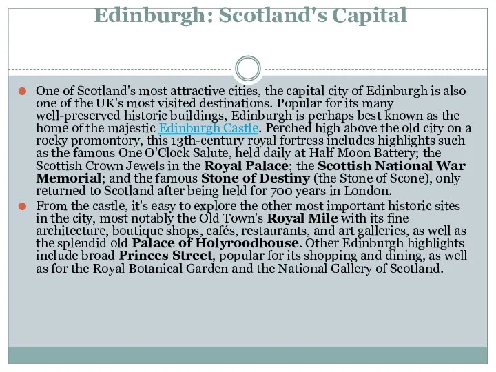 Edinburgh: Scotland's Capital One of Scotland's most attractive cities, the capital city