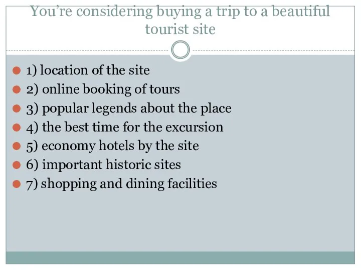 You’re considering buying a trip to a beautiful tourist site 1) location