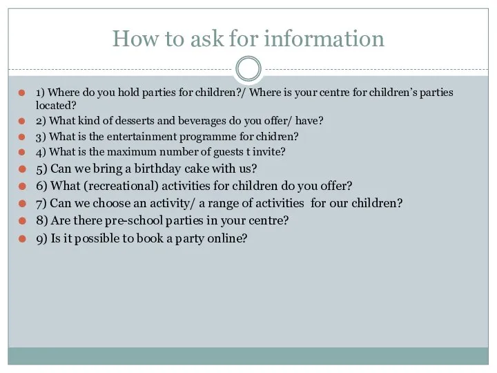 How to ask for information 1) Where do you hold parties for