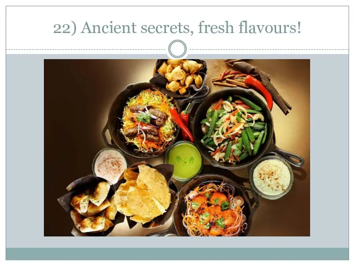 22) Ancient secrets, fresh flavours!