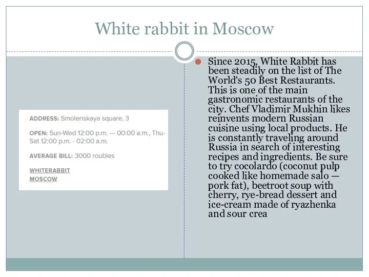 White rabbit in Moscow Since 2015, White Rabbit has been steadily on