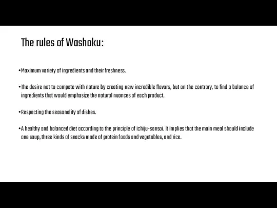 The rules of Washoku: Maximum variety of ingredients and their freshness. The