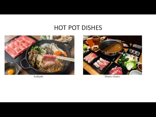 HOT POT DISHES Shabu-shabu Sukiyaki