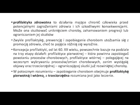 profilaktyka zdrowotna to działania mające chronić człowieka przed potencjalnymi zagrożeniami zdrowia i