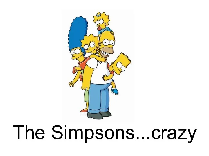 The Simpsons...crazy