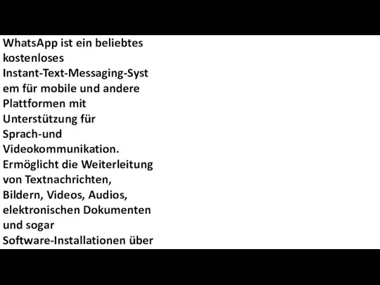 WhatsApp ist ein beliebtes kostenloses Instant-Text-Messaging-System für mobile und andere Plattformen mit