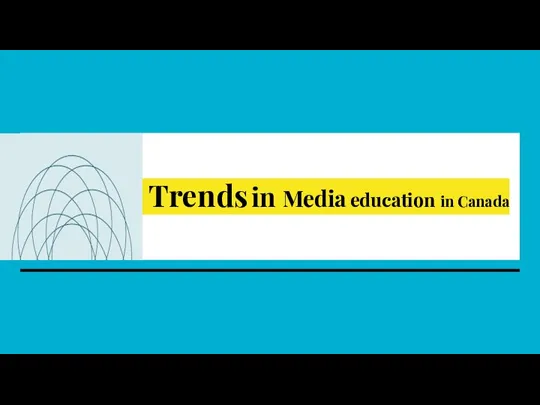 Trends in Media education in Canada