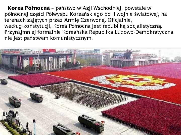 Korea Północna – państwo w Azji Wschodniej, powstałe w północnej części Półwyspu