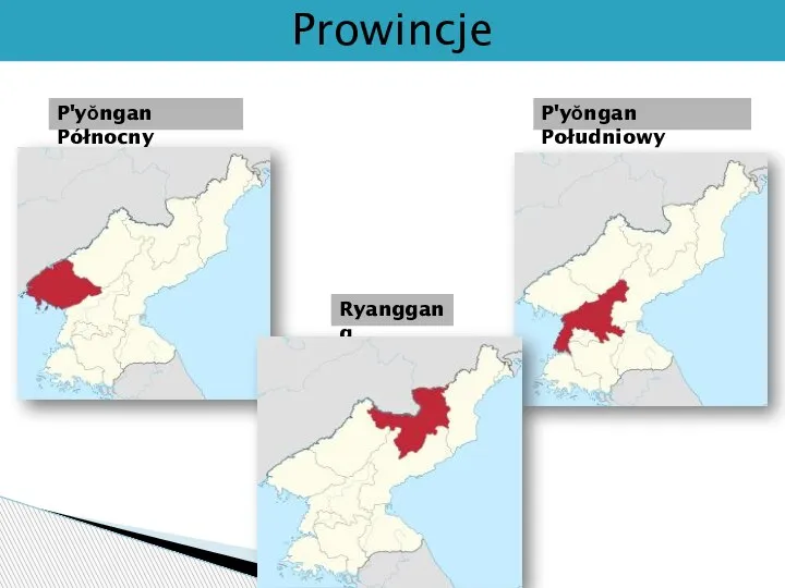 Prowincje P'yŏngan Północny P'yŏngan Południowy Ryanggang