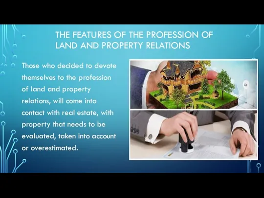 THE FEATURES OF THE PROFESSION OF LAND AND PROPERTY RELATIONS Those who