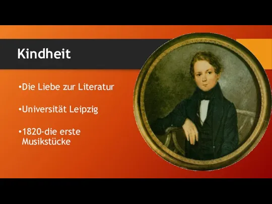 Kindheit Die Liebe zur Literatur Universität Leipzig 1820-die erste Musikstücke