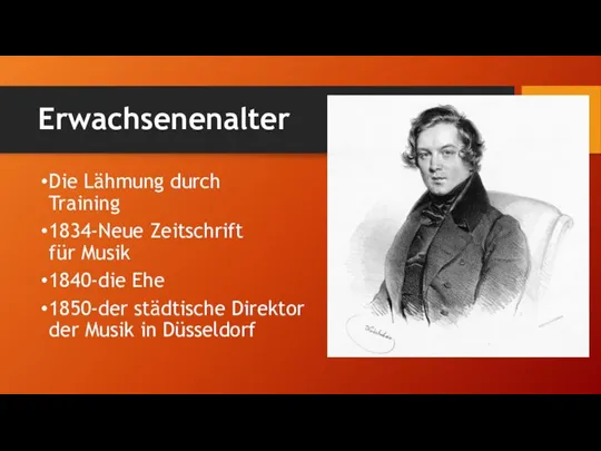 Erwachsenenalter Die Lähmung durch Training 1834-Neue Zeitschrift für Musik 1840-die Ehe 1850-der