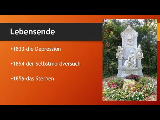 Lebensende 1833-die Depression 1854-der Selbstmordversuch 1856-das Sterben