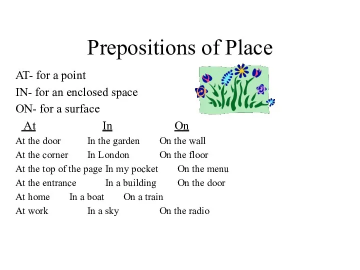Prepositions of Place AT- for a point IN- for an enclosed space