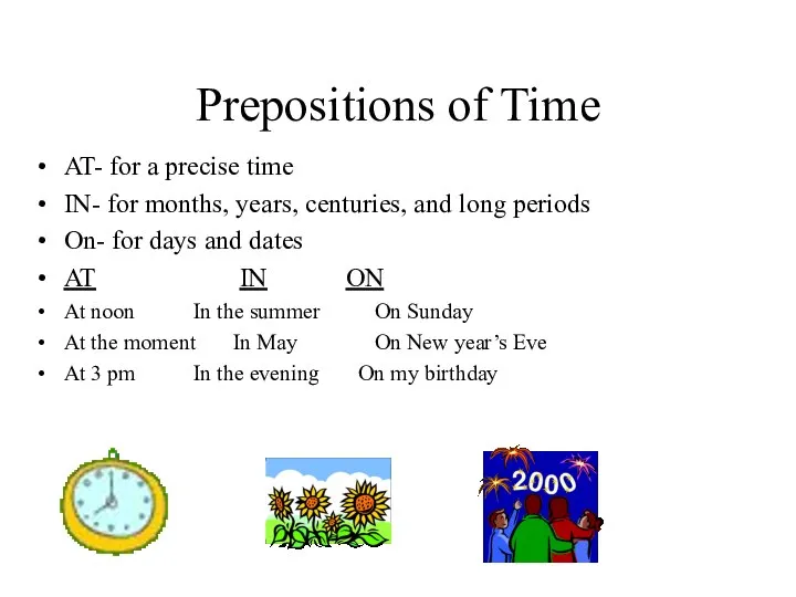 Prepositions of Time AT- for a precise time IN- for months, years,
