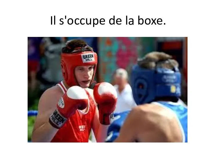 Il s'occupe de la boxe.