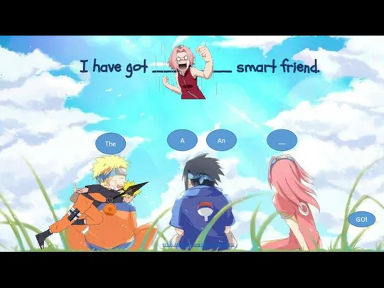 I have got ______ smart friend. The A __ An GO! https://vk.com/englishandlatinworld