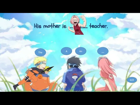 His mother is ____ teacher. The A __ An GO! https://vk.com/englishandlatinworld