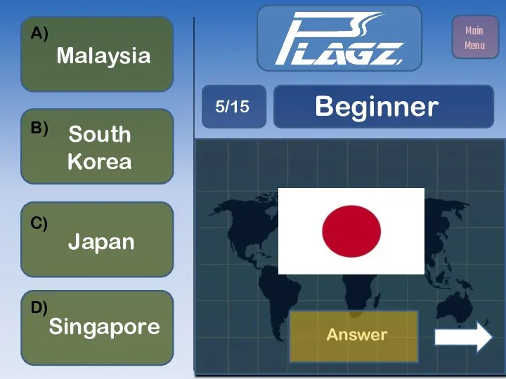 South Korea Japan Malaysia Singapore A) B) C) D) Beginner 5/15 Main Menu Answer