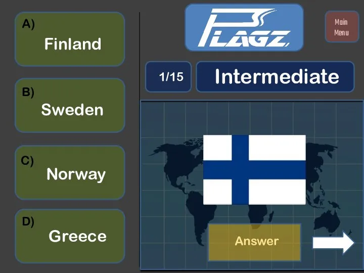 Norway Finland Sweden Greece A) B) C) D) Intermediate 1/15 Main Menu Answer