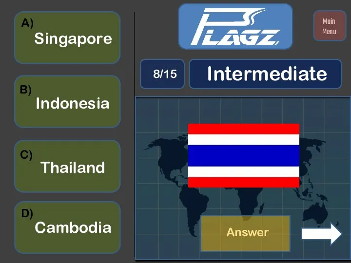 Cambodia Thailand Indonesia Singapore A) B) C) D) Intermediate 8/15 Main Menu Answer