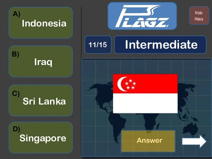 Iraq Singapore Sri Lanka Indonesia A) B) C) D) Intermediate 11/15 Main Menu Answer