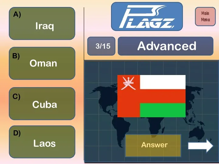 Laos Oman Iraq Cuba A) B) C) D) Advanced 3/15 Main Menu Answer