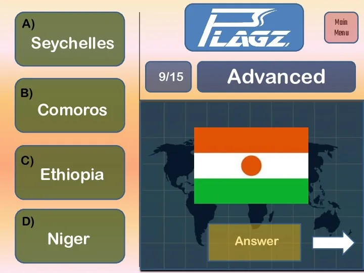 Ethiopia Niger Comoros Seychelles A) B) C) D) Advanced 9/15 Main Menu Answer
