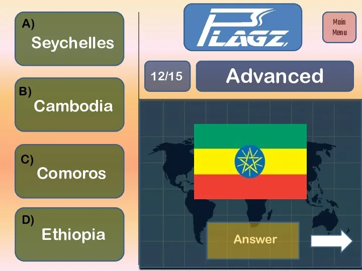 Comoros Ethiopia Seychelles Cambodia A) B) C) D) Advanced 12/15 Main Menu Answer